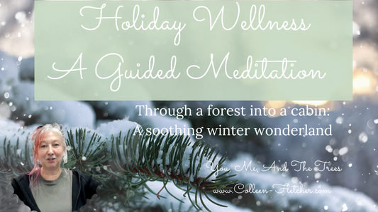 Holiday Wellness: A Guide & Meditation for Holiday Peace and Calm