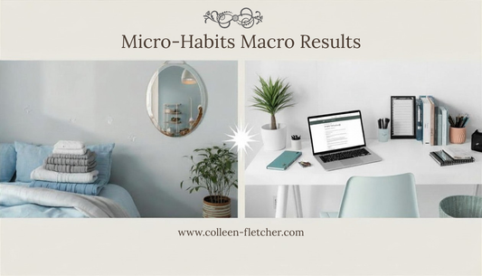 Micro-Habits, Macro-Results: A Spring Cleaning Guide