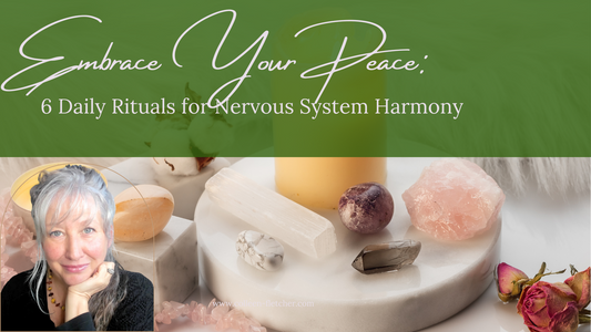 Embrace Your Peace: 6 Daily Rituals for Nervous System Harmony
