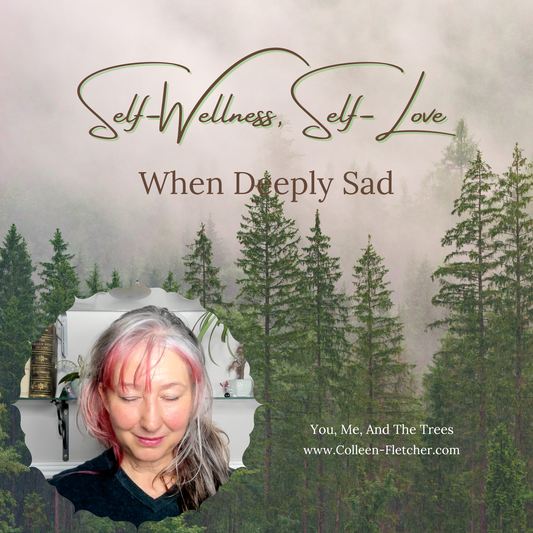 Self-wellness and Self-love When Deeply Sad