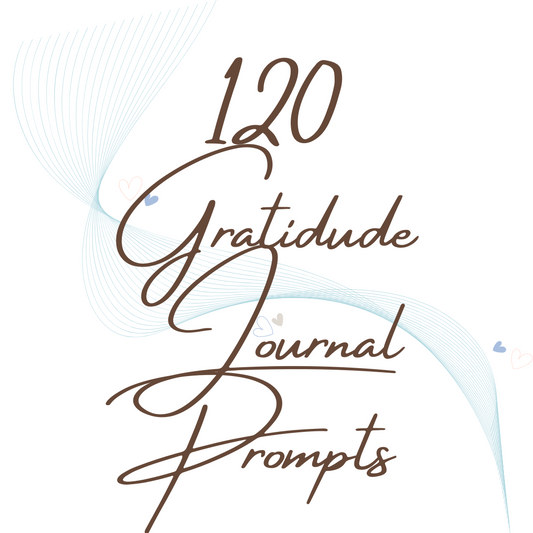 120 Gratitude Journal Prompts