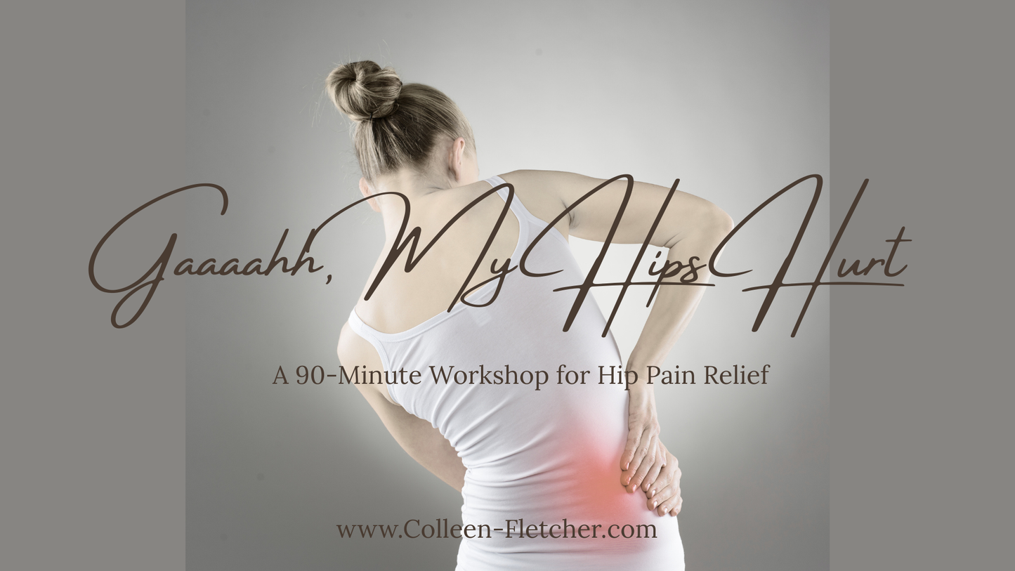 Gaaaa, my hips hurt class